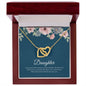 To My Daughter | I'll Always Be Proud Of You - Interlocking Hearts necklace